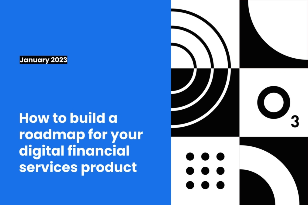 Build a roadmap for your financial product