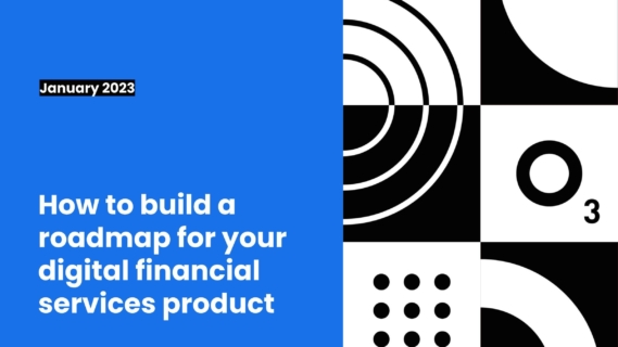 Build a roadmap for your financial product